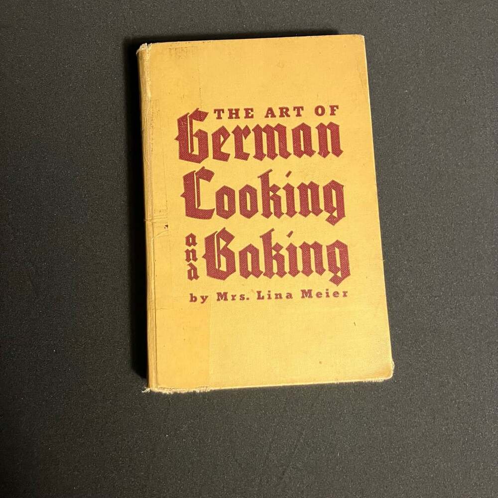 The Art of German Cooking and Baking by Mrs. Lina Meier (Third Edition)